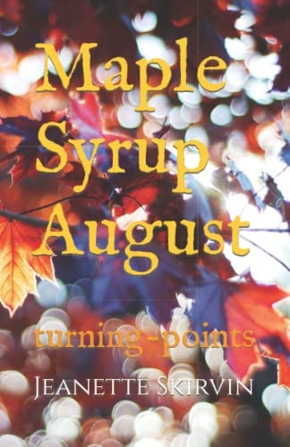 Maple Syrup August Turning-Points