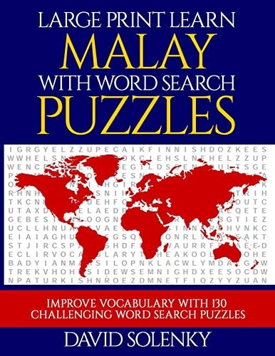 Large Print Learn Malay with Word Search Puzzles Learn Malay Language Vocabulary with Challenging Easy to Read Word Find Puzzles