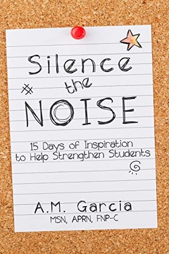 Silence the Noise 15 Days of Inspiration to Help Strengthen Students