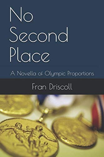 No Second Place A Novella of Olympic Proportions
