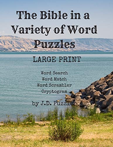The Bible In A Variety of Word Puzzles LARGE PRINT Great for Seniors and Exercising Your Brain. Four Puzzle Types: Word Search (20), Word Match (8), Word Scramble (20), and Crypotograms(100). Hours of Fun.