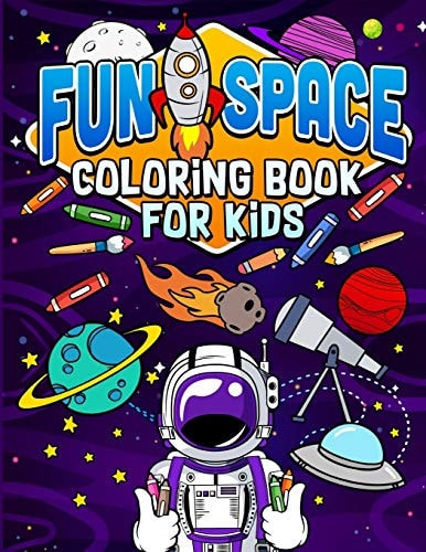 Fun Space Coloring Book For Kids Kids Outa Space Coloring Book: Amazing Outer Space Coloring Book with Planets, Spaceships, Rockets, Astronauts and More for Children 4-8 (Childrens Books Gift Ideas)