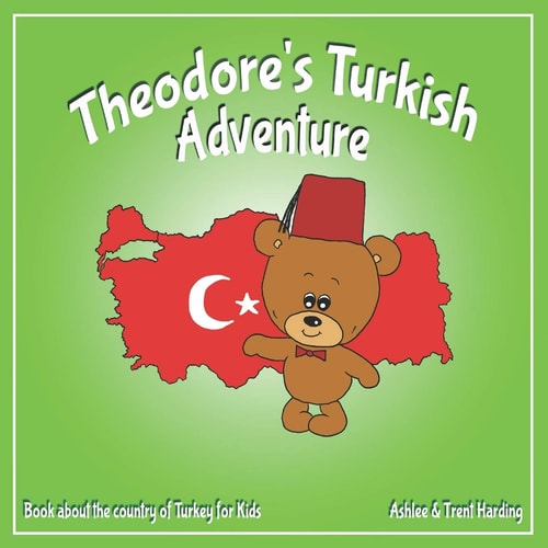 Theodore's Turkish Adventure Book about Turkey for Kids