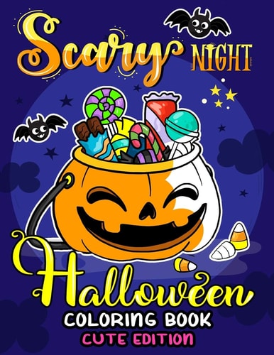 Scary Night Halloween Coloring Book Cute Edition Kids and Adults Coloring Book Featuring Fun and Stress Relief New Edition 2019