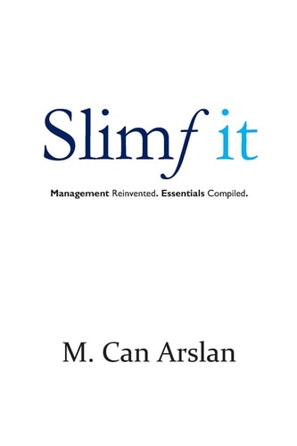 Slimf It Management Reinvented. Essentials Compiled