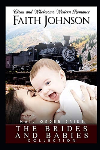 The Brides and Babies Collection Clean and Wholesome Western Historical Romance