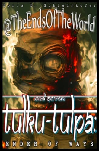 End Seven Tulku-Tulpa Ender of Ways