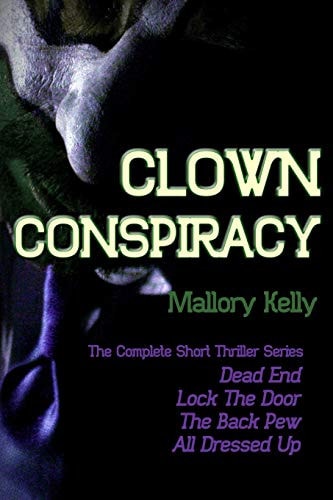 Clown Conspiracy The Complete Short Thriller Series