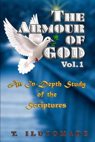 The Armour of God An In-Depth Study of the Scriptures