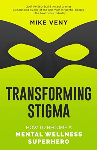 Transforming Stigma How to Become a Mental Wellness Superhero