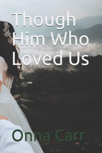 Though Him Who Loved Us With Black and White Illustrations