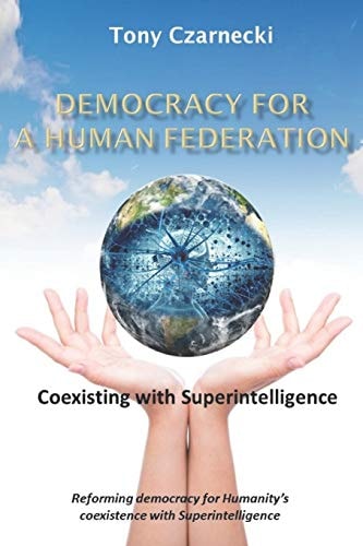 Democracy for a Human Federation Coexisting with Superintelligence