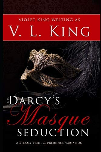 Mrs. Darcy's Masque Seduction A Steamy Pride and Prejudice Variation