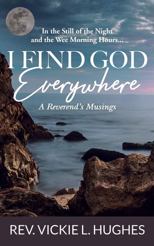 In the Still of the Night and the Wee Morning Hours... I FIND GOD EVERYWHERE