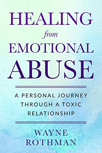 Healing from Emotional Abuse A Personal Journey Through a Toxic Relationship