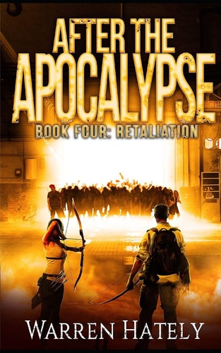After the Apocalypse Book 4 Retaliation A Zombie Apocalypse Political Action Thriller
