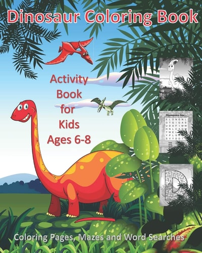 Dinosaur Coloring Book Activity Book for Kids Ages 6-8