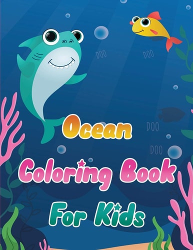 Ocean Coloring Book for Kids - Life Under the Sea Animals Coloring for Boys and Girls - Underwater Sea Creatures Ocean Kids Coloring Book - Sea Creatures Coloring Book for Kids Ages 4-8