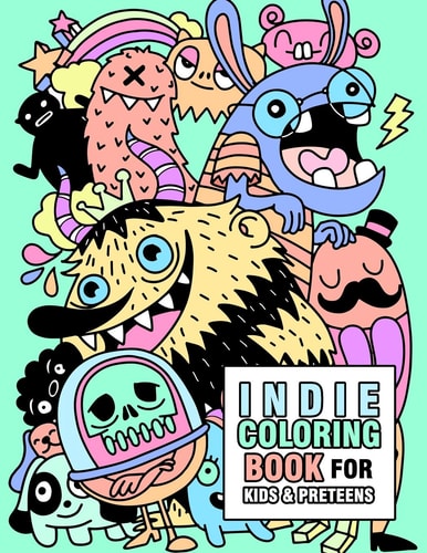 Indie Coloring Book for Kids and Preteens Cute Indie Monsters, Ghosts, Robots, Toys and Animals Coloring Book for Kids Ages 6-8, 8-12, and Preteens