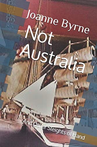 Not Australia And Other Sleights of Hand
