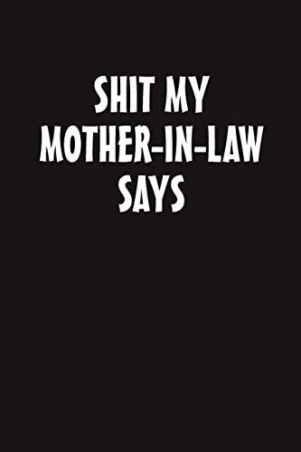 Shit My Mother-In-Law Says