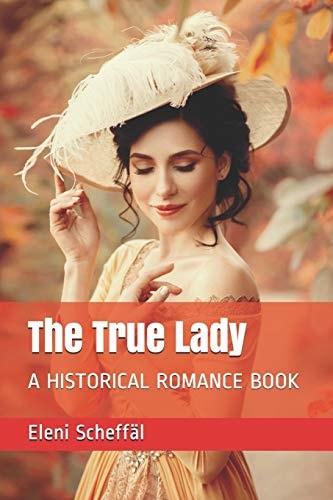 The True Lady A Historical Romance Book