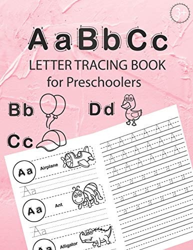 ABC Letter Tracing Book for Preschoolers Alphabet Tracing Workbook for Preschoolers / Pre K and Kindergarten Letter Tracing Book Ages 3-5 / Letter Tracing for Preschoolers 100 Pages (52 Pages Letter Tracing + 48 Pages Handwriting Practice)