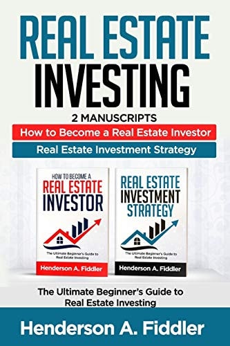Real Estate Investing 2 Manuscripts - How to Become a Real Estate Investor - Real Estate Investment