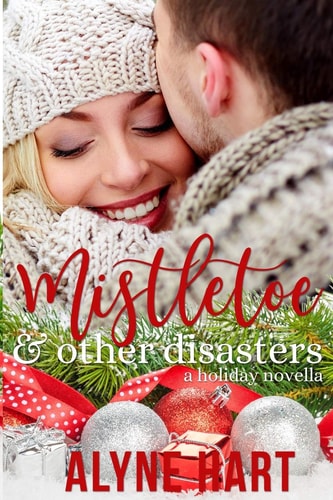 Mistletoe and Other Disasters A Holiday Novella