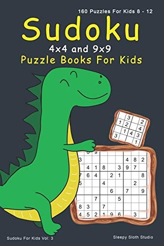 Sudoku Puzzle Books For Kids 4x4, 9x9 Sudoku For Kids - 160 Sudoku Puzzles For 8 - 12 Year Olds with Cute Dinosaur Cover