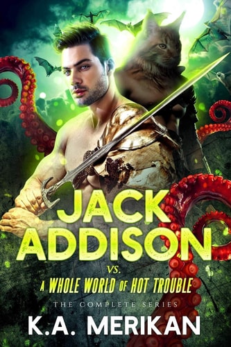 Jack Addison Vs. a Whole World of Hot Trouble - The Complete Series