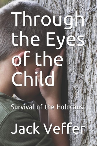 Through the Eyes of the Child Survival of the Holocaust
