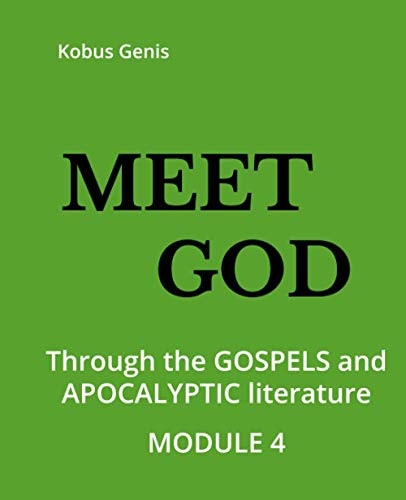 Meet God - Module 4 Through the GOSPELS and APOCALYPTIC Literature