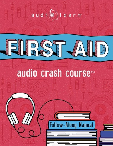 First Aid Audio Crash Course Complete First Aid Guide for the Laymen