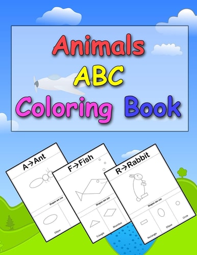 Animals ABC Coloring Book A Coloring Book for Kids to Learn How to Draw Animals Using Geometric Shapes, Easy English Alphabet Letters from a to Z Learning, Fun Learning