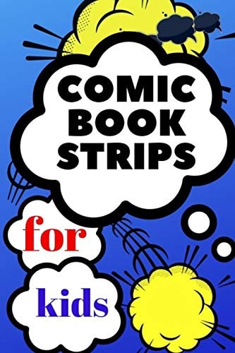 Comic Book Strips for Kids Create Your Own Comic Book Strip, Variety of Templates For Comic Book Drawing, Comic Book With Lots of Templates (comic Book Strips)
