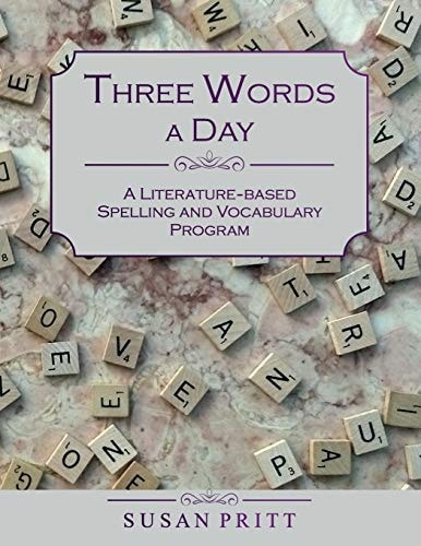 Three Words a Day A Literature-Based Spelling and Vocabulary Program