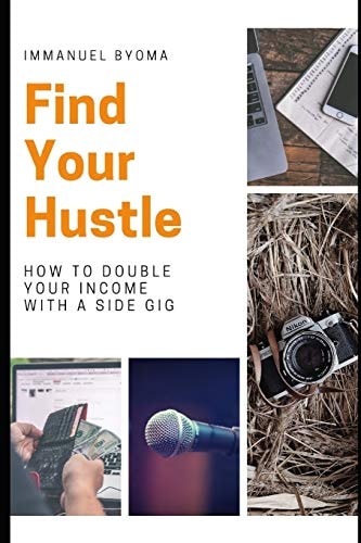 Find Your Hustle How to Double Your Income With a Side Gig
