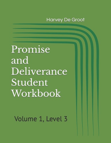 Promise and Deliverance Student Workbook Volume 1, Level 3
