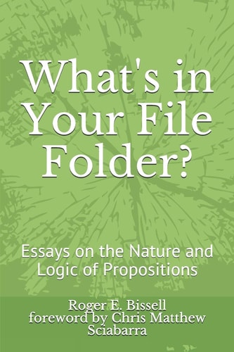 What's in Your File Folder? Essays on the Nature and Logic of Propositions