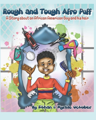 Rough and Tough Afro Puff A Story About A Boy and His Hair