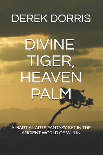 Divine Tiger, Heaven Palm Book Two in the Thrilling Wuxia Series The Frog and the Well