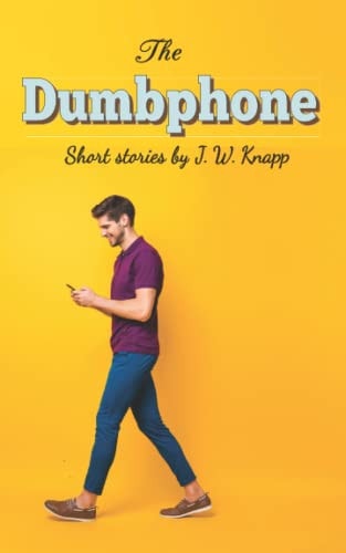 The Dumbphone Short Stories
