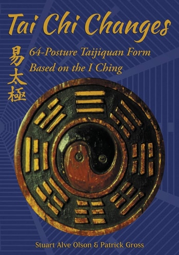 Tai Chi Changes 64-Posture Taijiquan Form Based on the I Ching