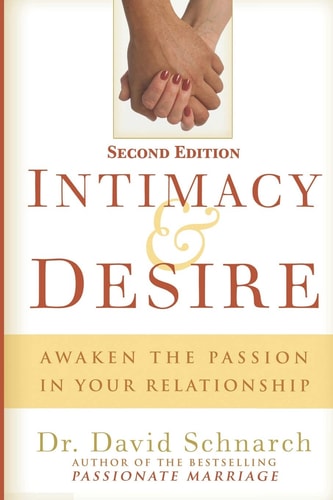 Intimacy and Desire Awaken the Passion in Your Relationship