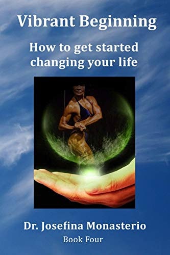 Vibrant Beginning How to Get Started Changing Your Life