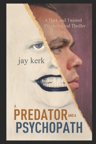 A Predator and A Psychopath A Dark and Twisted Psychological Thriller