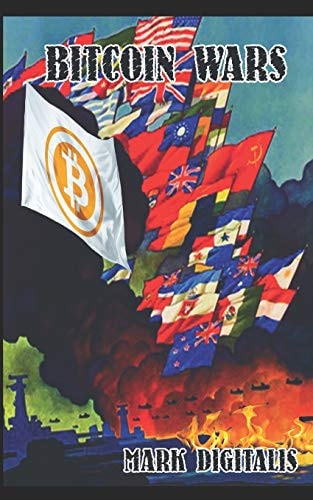Bitcoin Wars Notes from the Trenches