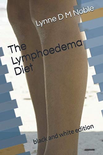The Lymphoedema Diet Black and White Edition