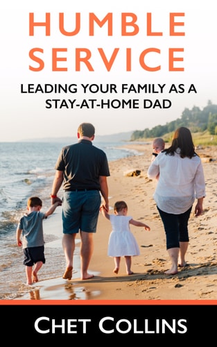 Humble Service Leading Your Family As a Stay-At-Home Dad